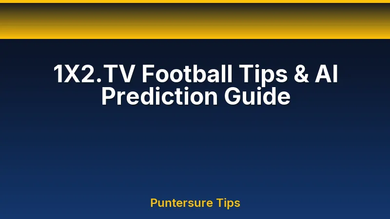 1X2.TV Football Tips & AI Prediction Guide