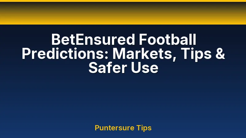 How to read BetEnsured football predictions, markets, odds and match percentages