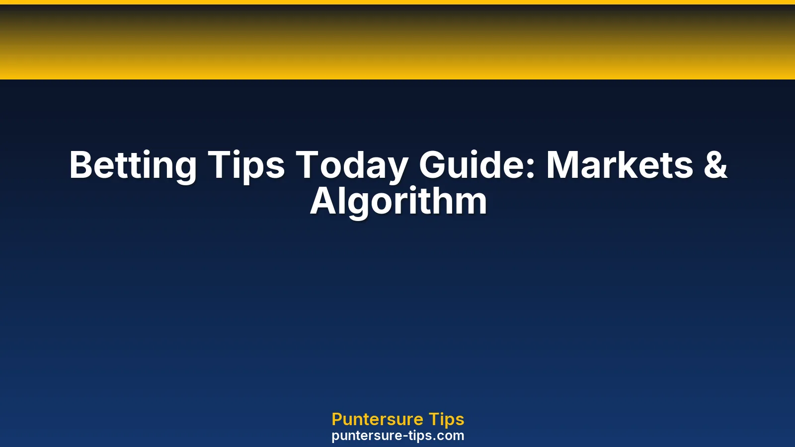 Betting Tips Today algorithm, prediction markets and responsible use explained