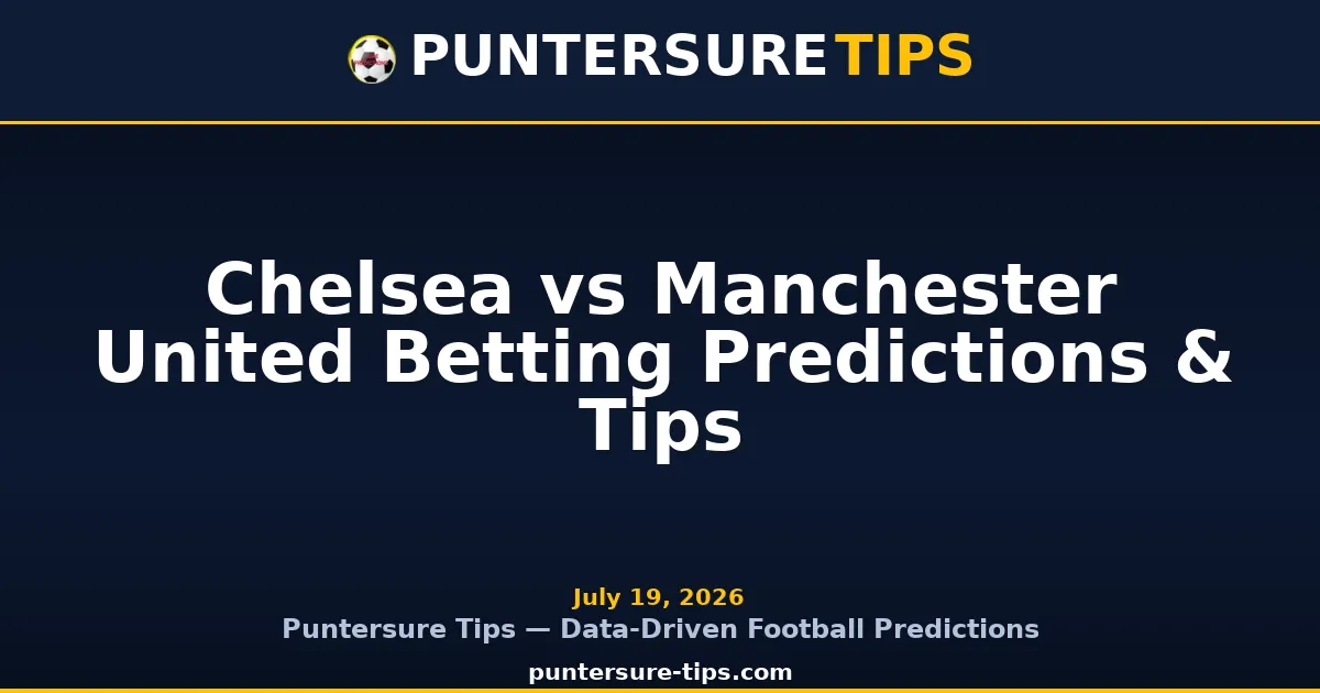 Chelsea vs Manchester United pre-season friendly betting predictions