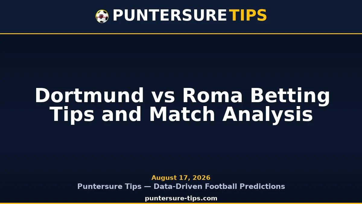 Dortmund vs Roma betting tips and match analysis