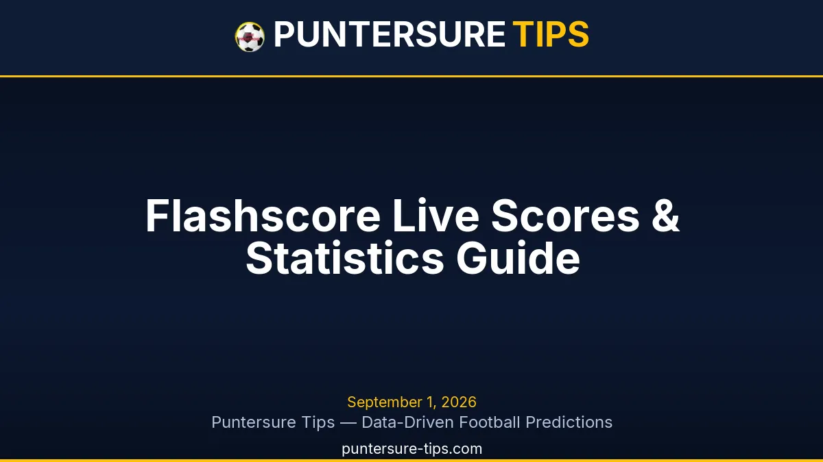 Flashscore Live Scores & Statistics Guide