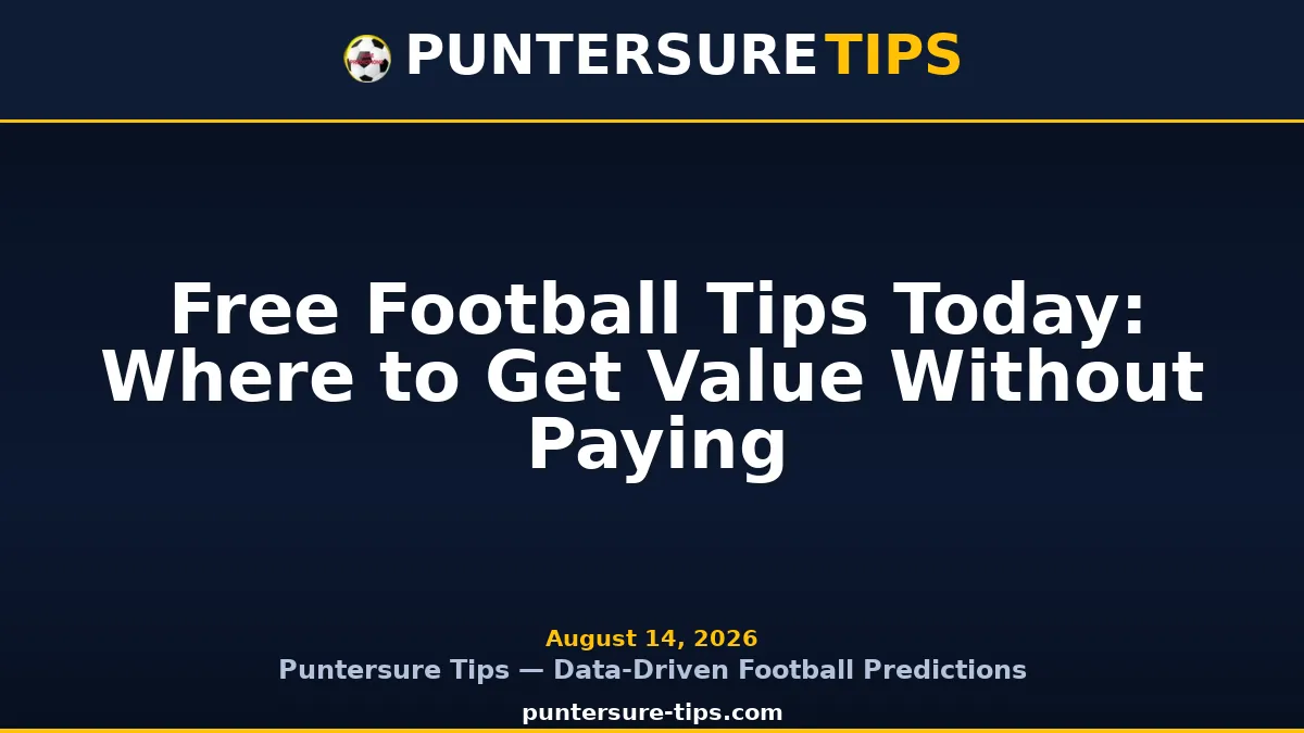 Free Football Tips Today: Where to Get Value Without Paying - Puntersure Tips Guide