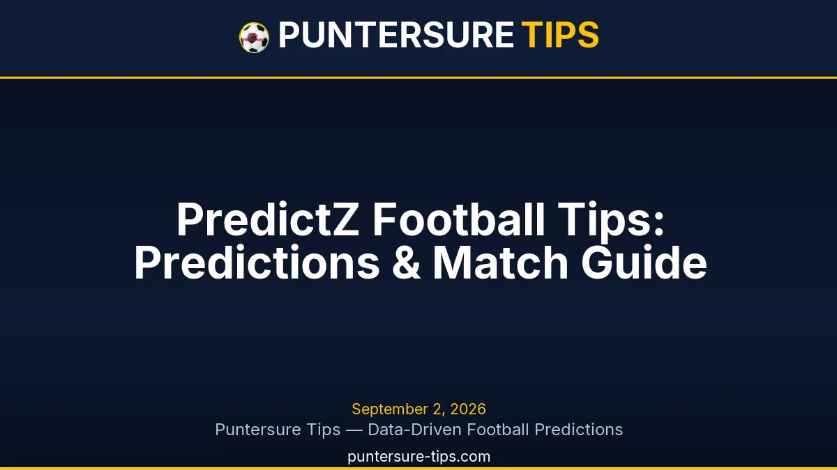 PredictZ football predictions and match tips guide for readers