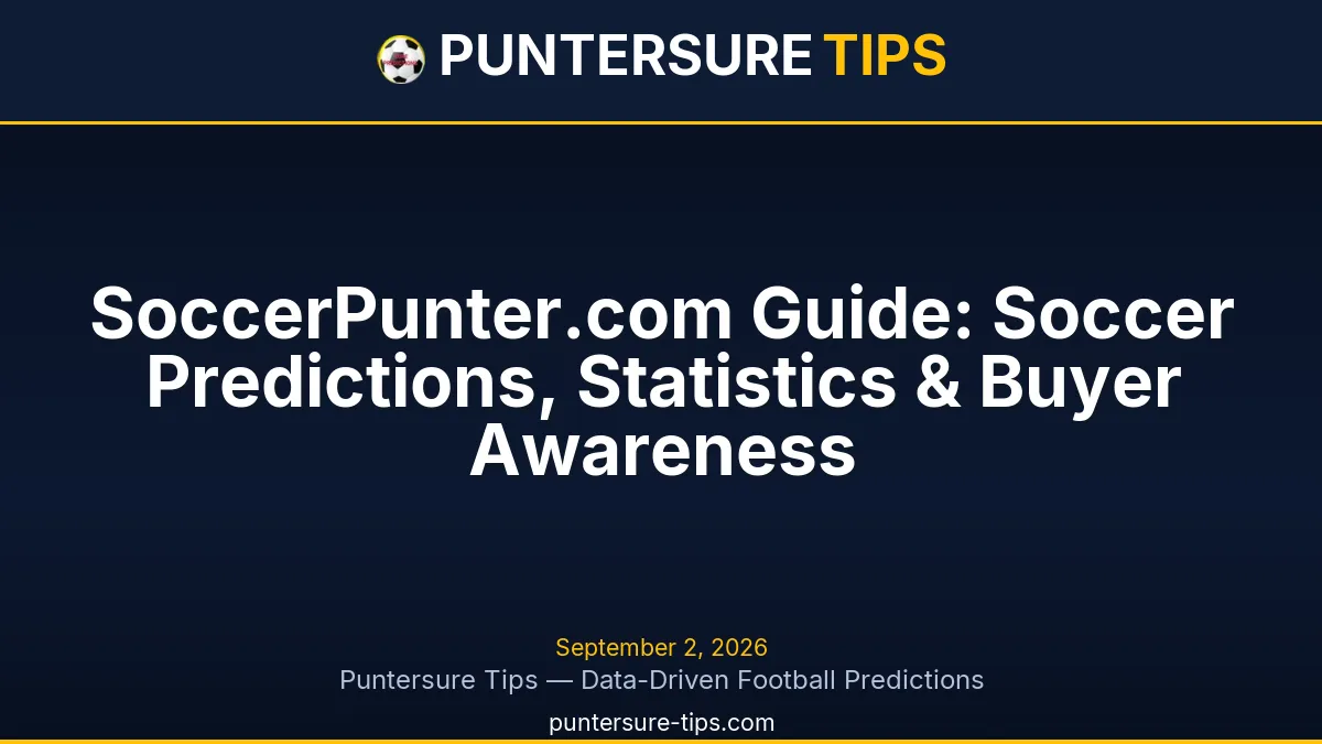 SoccerPunter.com Guide: Soccer Predictions, Statistics & Buyer Awareness