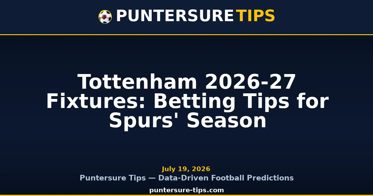 Tottenham 2026-27 season betting tips